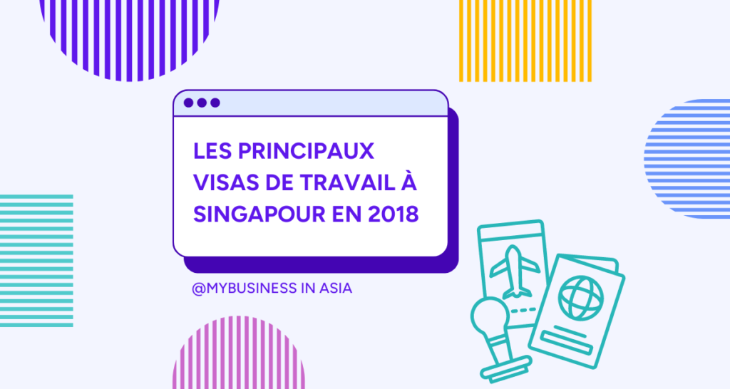Les principaux visas de travail à Singapour en 2018