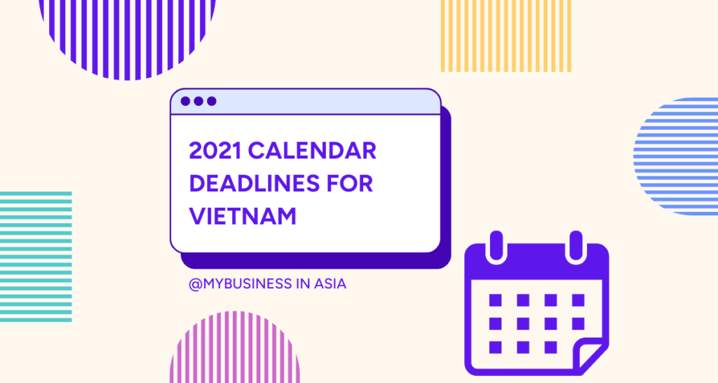 2021 calendar deadlines for Vietnam (payment, taxes,…)