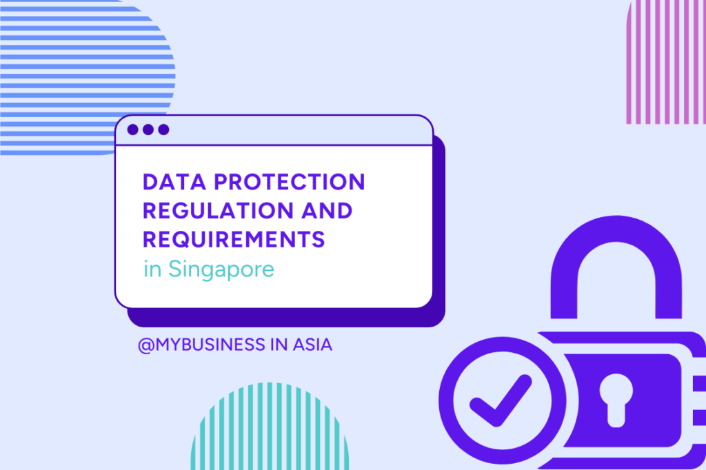 Data Protection Regulation and Requirements in Singapore