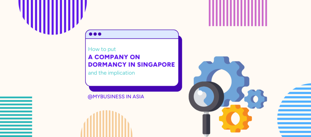 How to put a company on dormancy in Singapore, and the implication