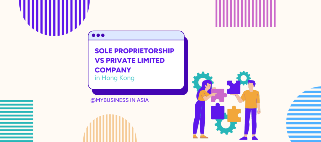 Sole proprietorship VS Private Limited Company in Hong Kong everything you need to know