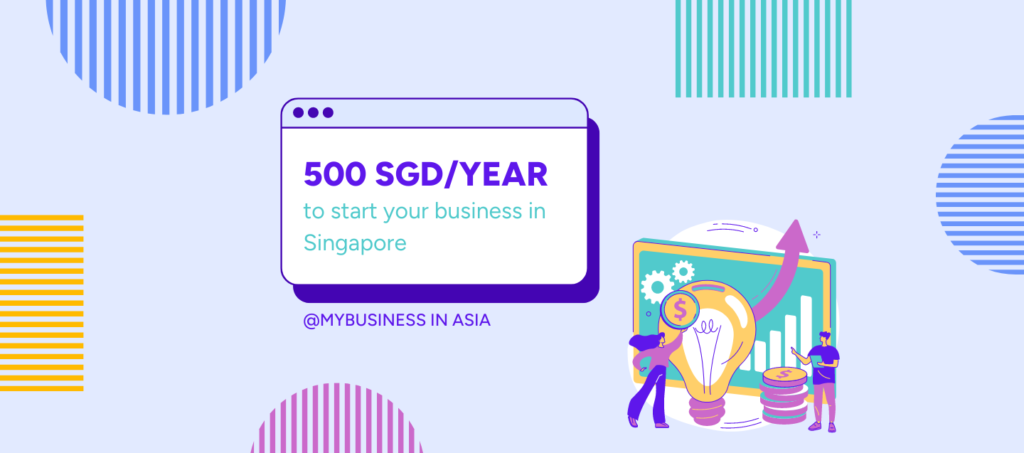 500 SGDyear to start your business in Singapore