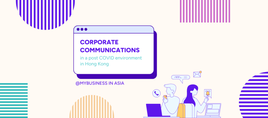 Corporate communications in a post COVID environment in Hong Kong