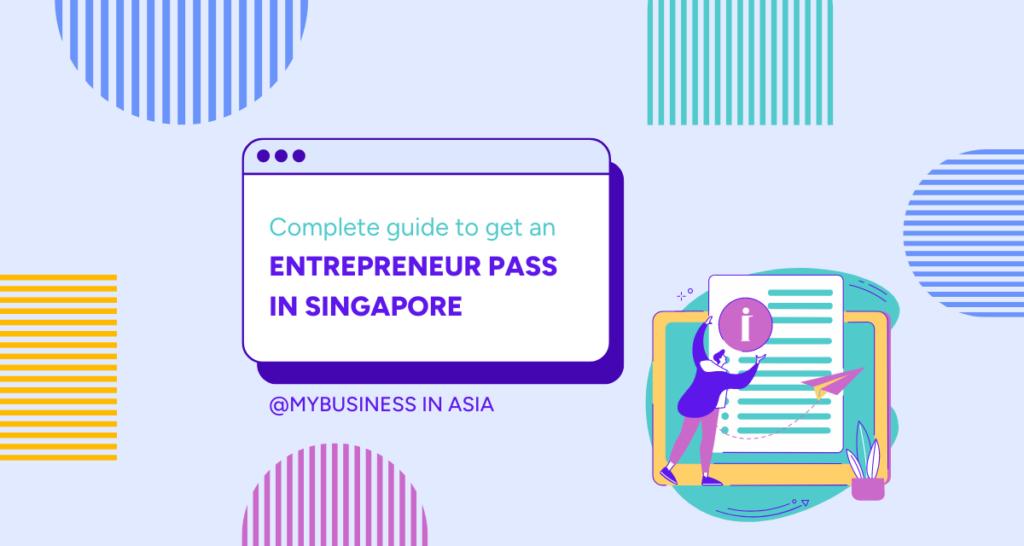 Complete guide to get an Entrepreneur Pass in Singapore