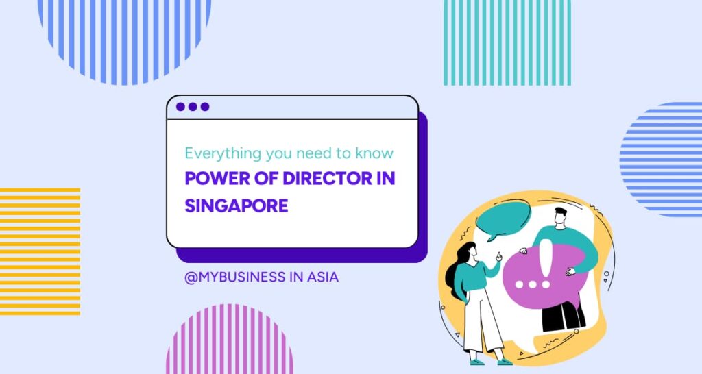 Everything you need to know about the Power of Director in Singapore