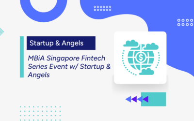 MBiA Singapore Fintech Series Event w/ Startup & Angels