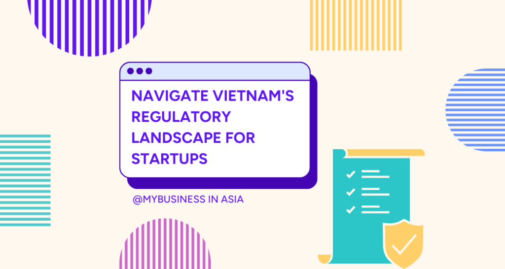How to Navigate Vietnam's Regulatory Landscape for Startups