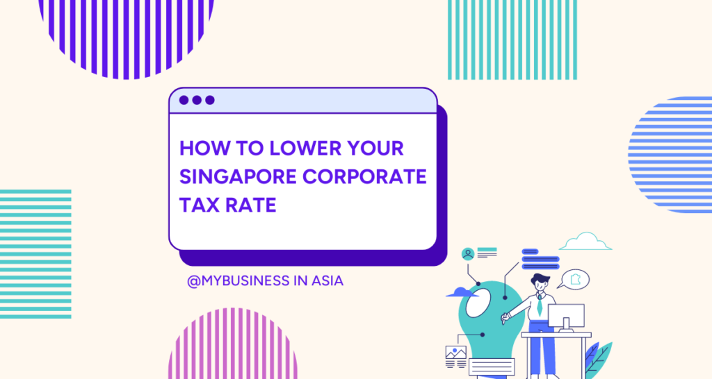 How to Lower Your Singapore Corporate Tax Rate