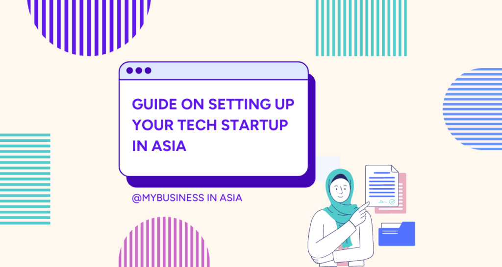 Guide on Setting Up Your Tech Startup in Asia