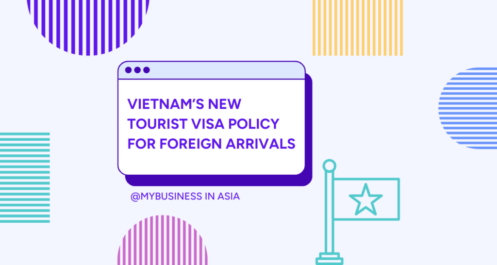 Vietnam’s New Tourist Visa Policy for Foreign Arrivals